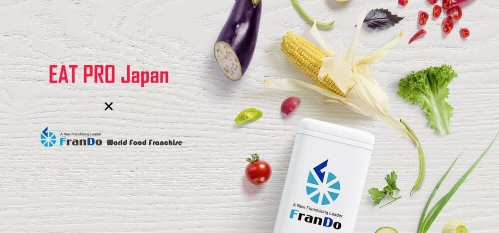 FranDo World Food Franchise  x Eat Pro Japan - フードビジネスが企業の原動力となるよう、フランチャイズのプロフェッショナルが厳選した、飲食フランチャイズをご用意しました。
